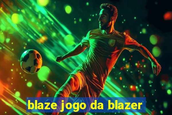 blaze jogo da blazer